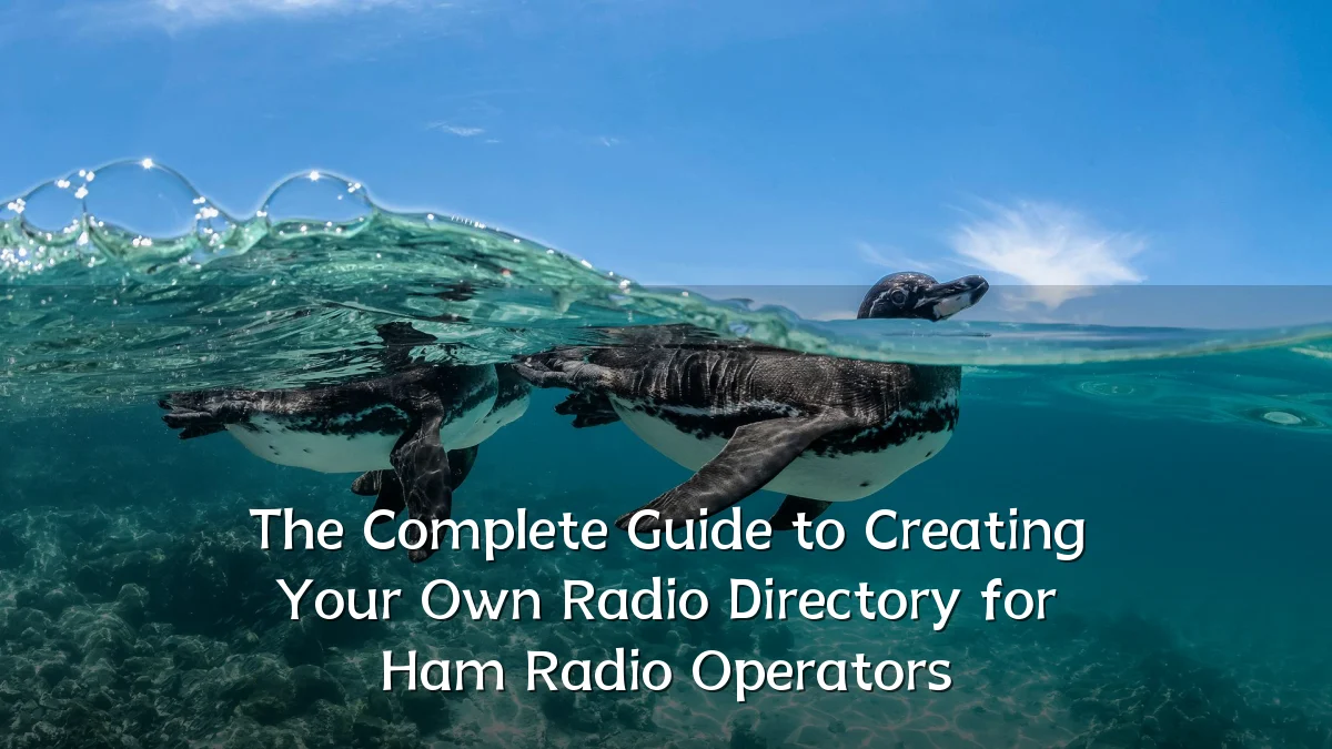 The Complete Guide to Creating Your Own Radio Directory for Ham Radio Operators