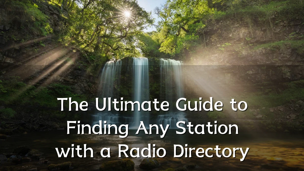 The Ultimate Guide to Finding Any Station with a Radio Directory