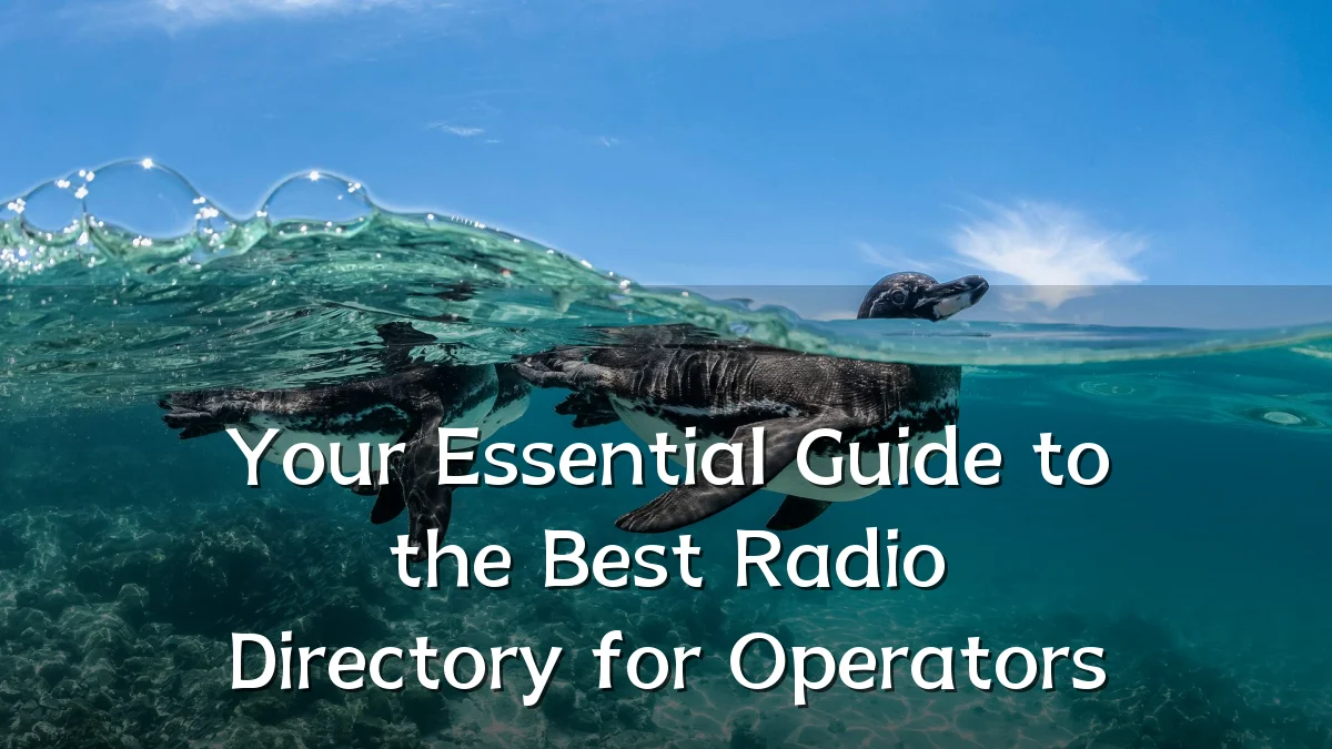 Your Essential Guide to the Best Radio Directory for Operators