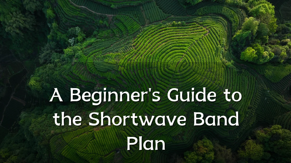 A Beginner's Guide to the Shortwave Band Plan
