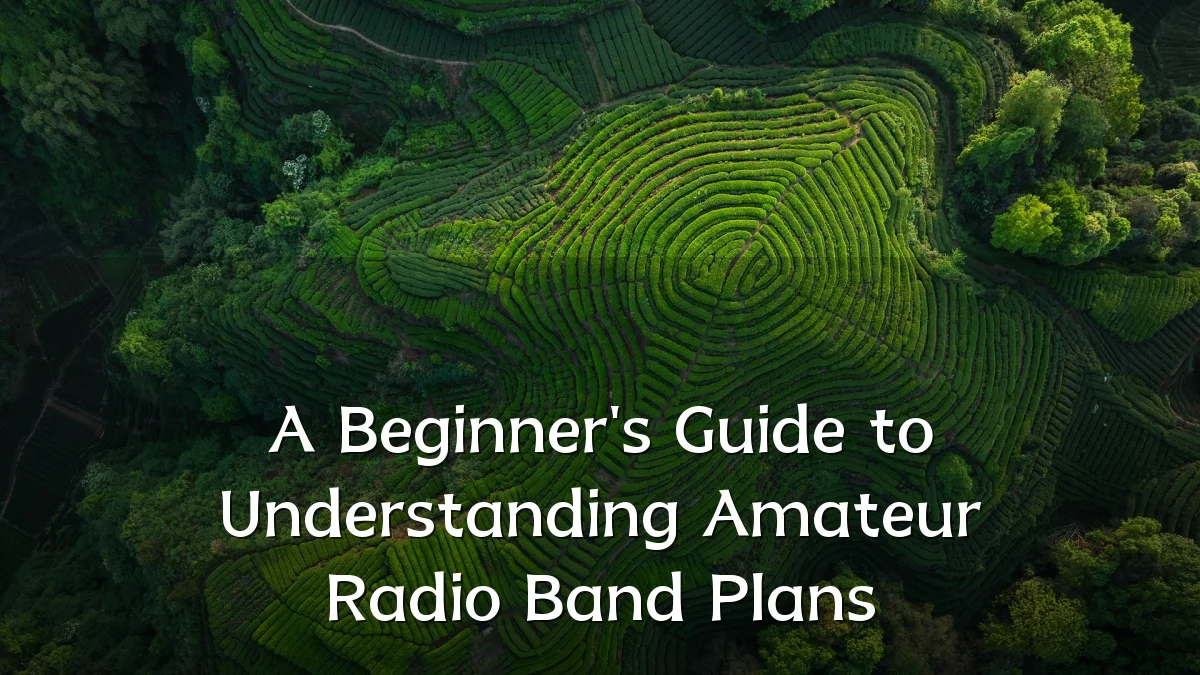 A Beginner's Guide to Understanding Amateur Radio Band Plans