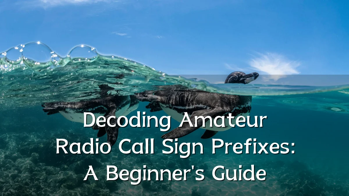 Decoding Amateur Radio Call Sign Prefixes: A Beginner's Guide