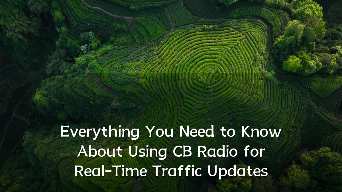 Everything You Need to Know About Using CB Radio for Real-Time Traffic Updates