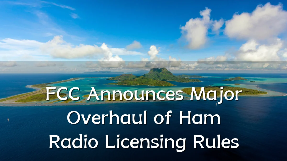 FCC Announces Major Overhaul of Ham Radio Licensing Rules