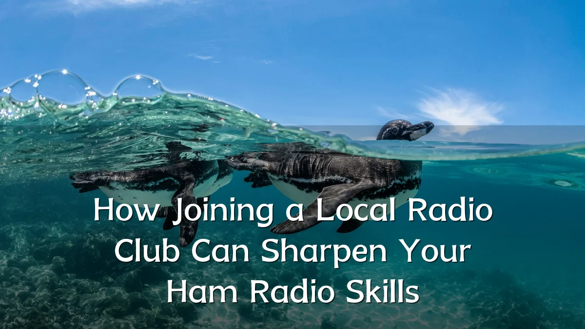 How Joining a Local Radio Club Can Sharpen Your Ham Radio Skills