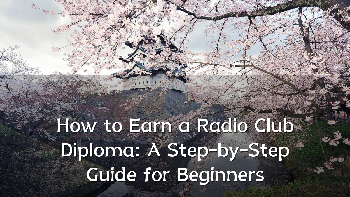 How to Earn a Radio Club Diploma: A Step-by-Step Guide for Beginners