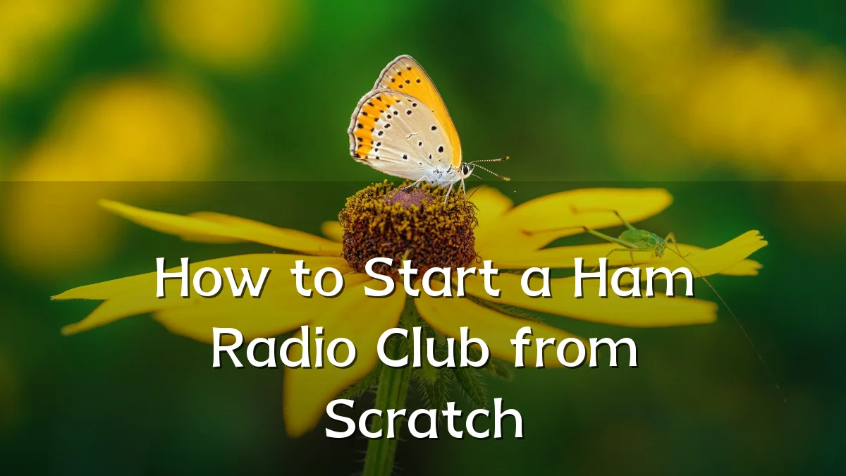 How to Start a Ham Radio Club from Scratch