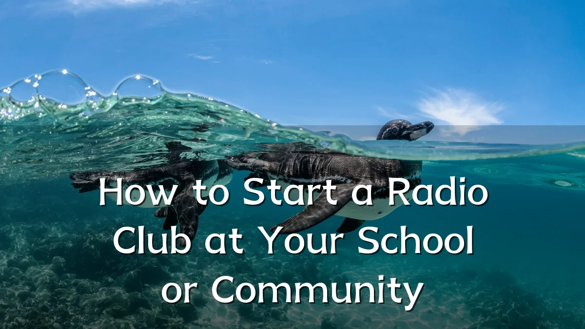 How to Start a Radio Club at Your School or Community
