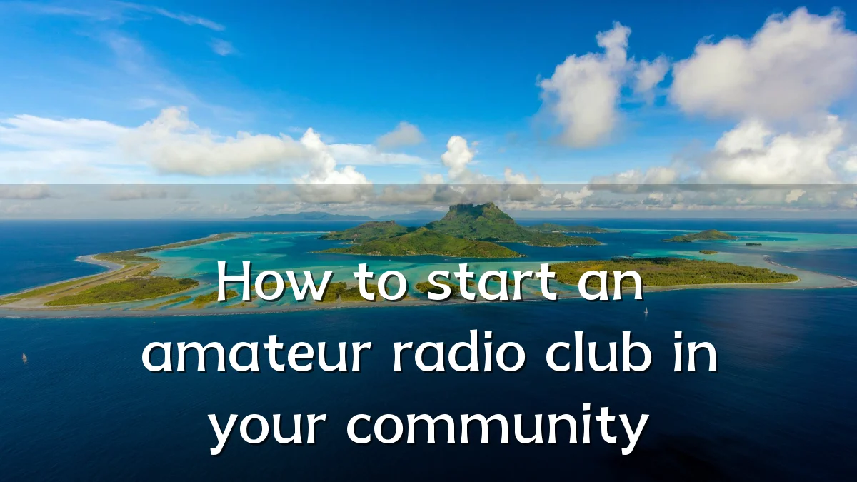 How to start an amateur radio club in your community
