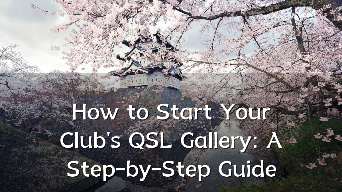 How to Start Your Club's QSL Gallery: A Step-by-Step Guide