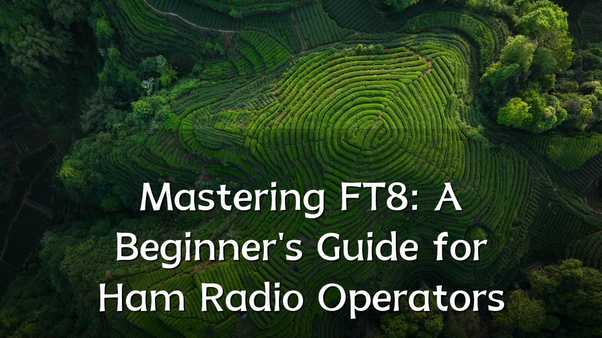 Mastering FT8: A Beginner's Guide for Ham Radio Operators