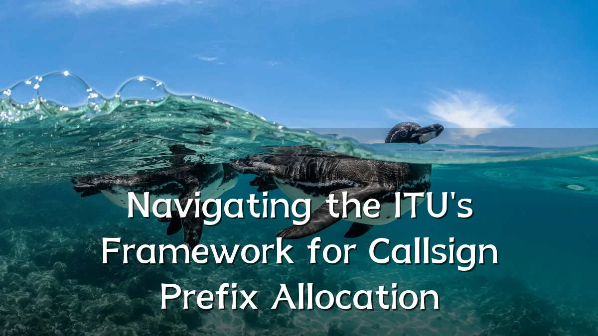 Navigating the ITU's Framework for Callsign Prefix Allocation