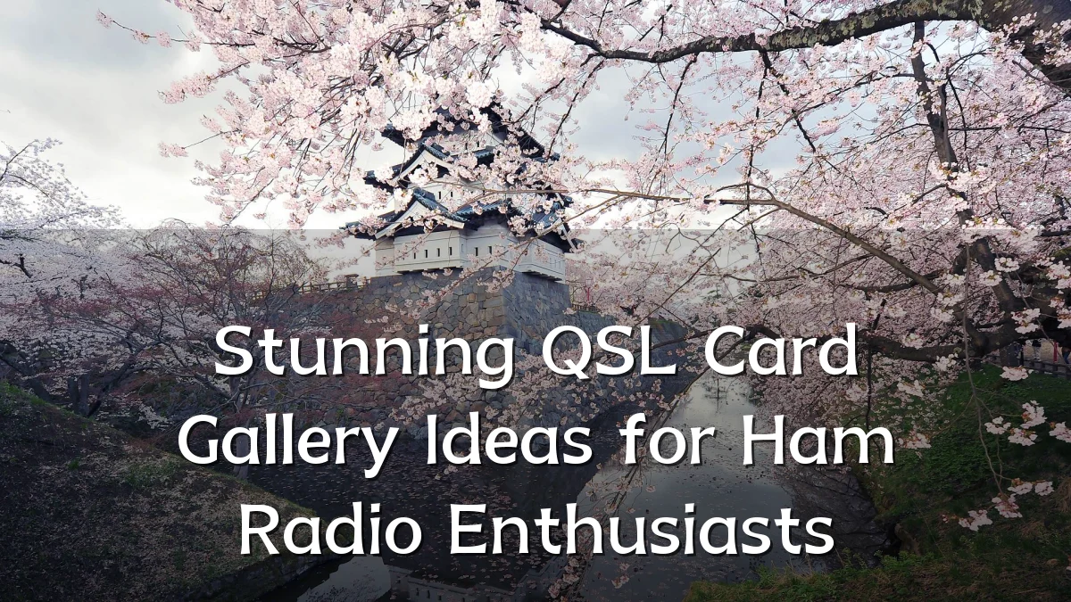 Stunning QSL Card Gallery Ideas for Ham Radio Enthusiasts