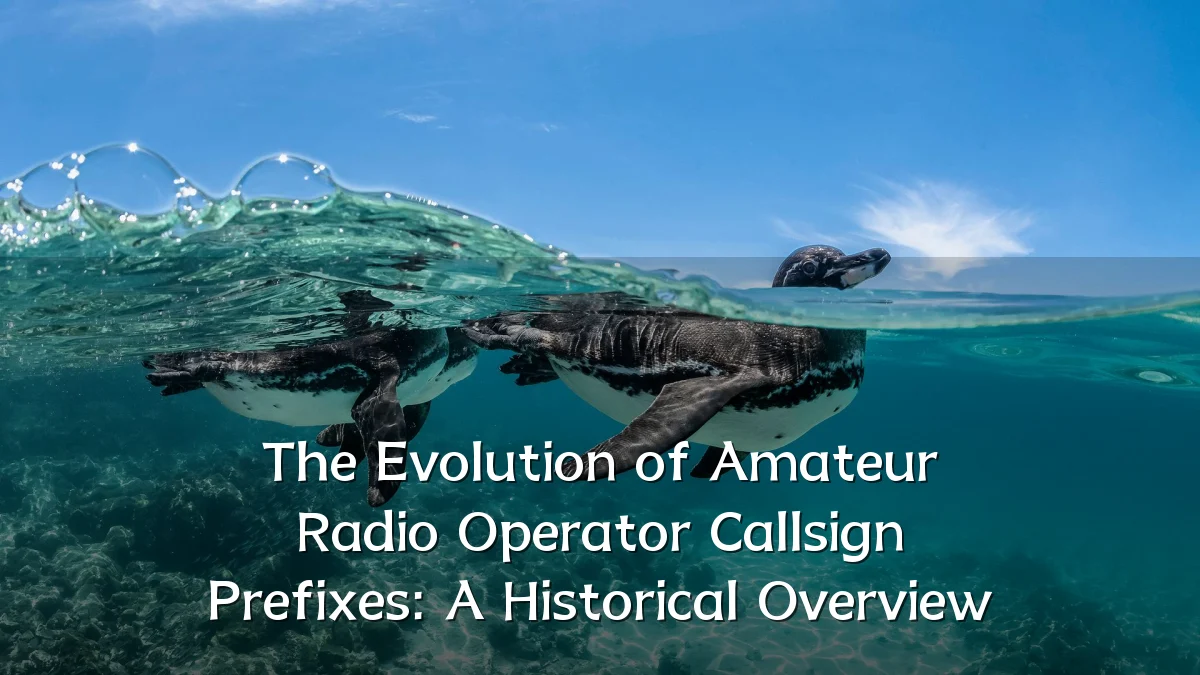 The Evolution of Amateur Radio Operator Callsign Prefixes: A Historical Overview