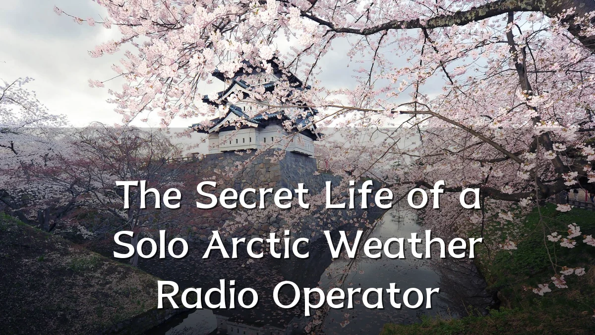 The Secret Life of a Solo Arctic Weather Radio Operator