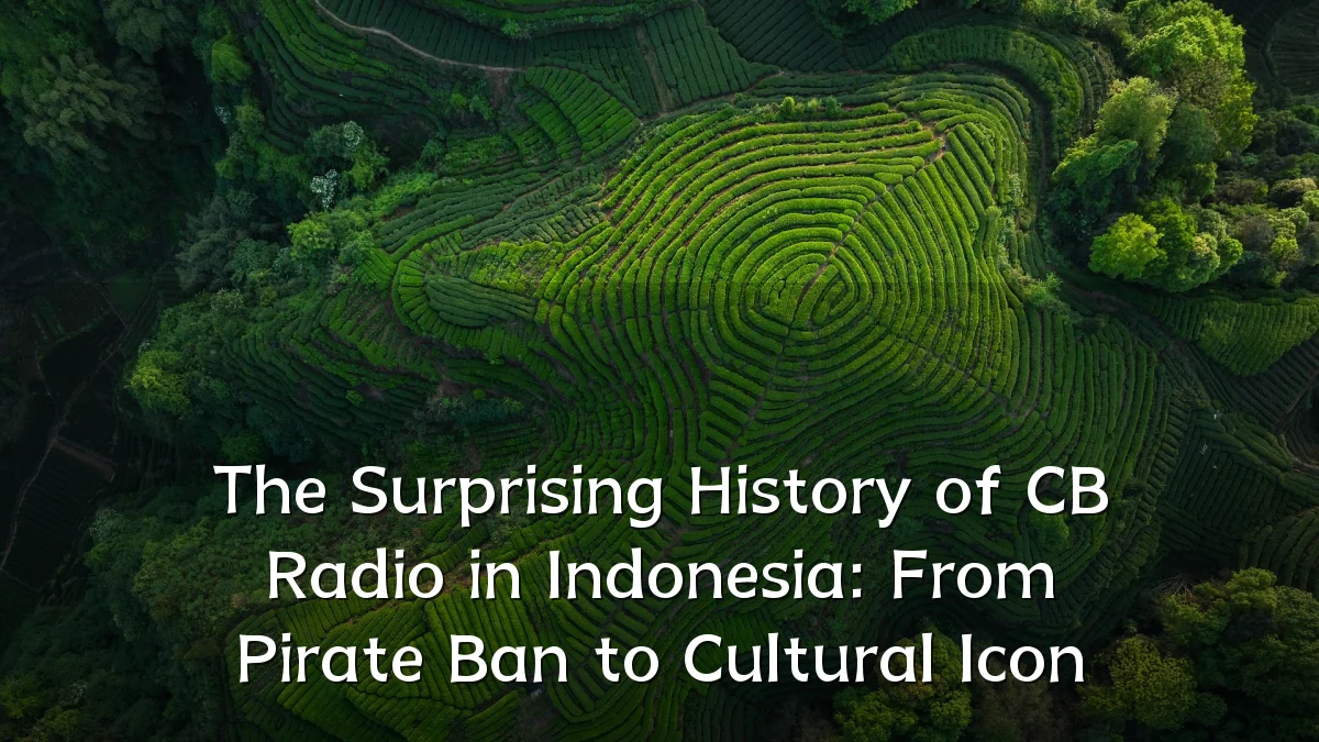 The Surprising History of CB Radio in Indonesia: From Pirate Ban to Cultural Icon