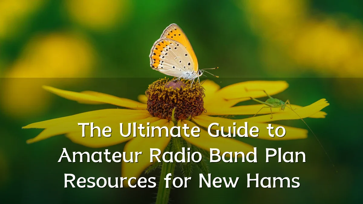 The Ultimate Guide to Amateur Radio Band Plan Resources for New Hams