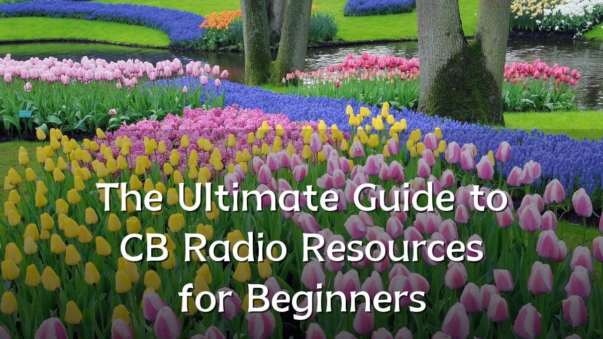 The Ultimate Guide to CB Radio Resources for Beginners