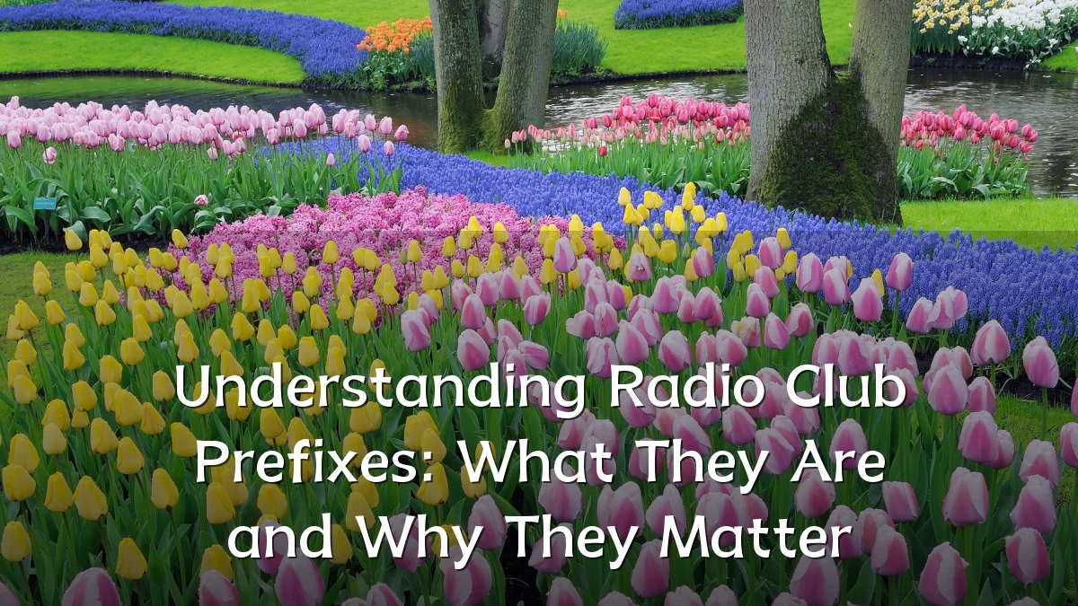 Understanding Radio Club Prefixes: What They Are and Why They Matter