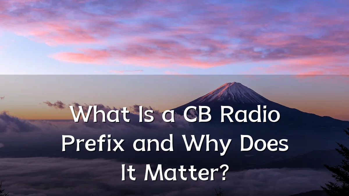 What Is a CB Radio Prefix and Why Does It Matter?