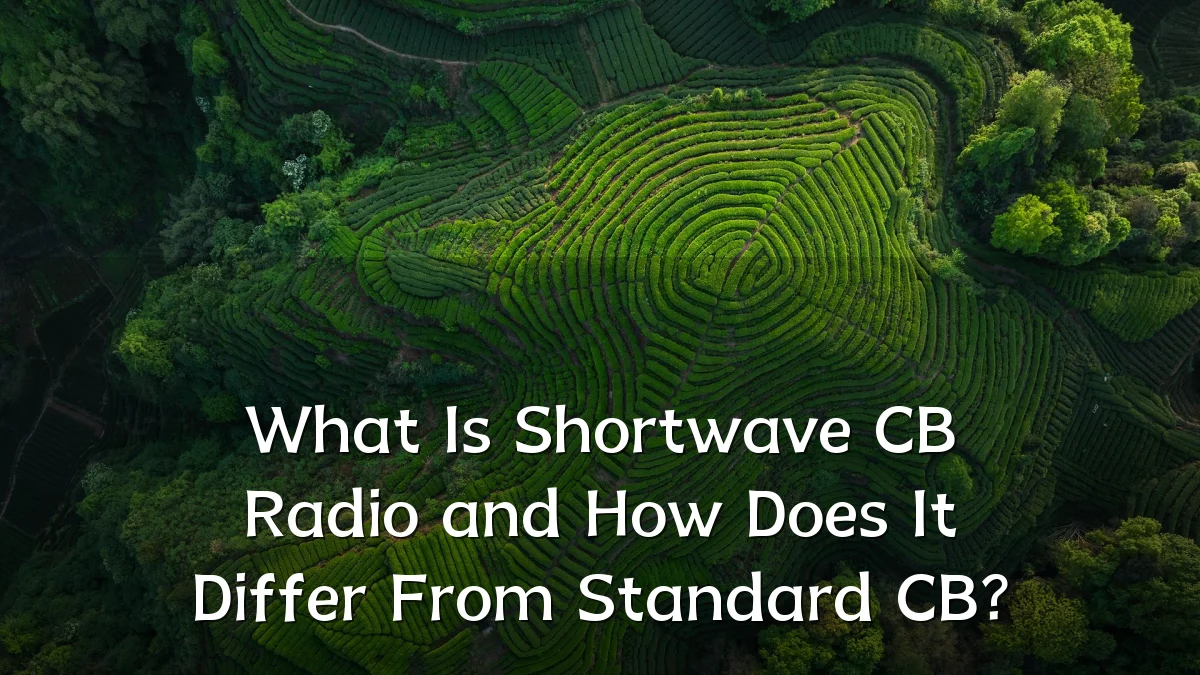 What Is Shortwave CB Radio and How Does It Differ From Standard CB?