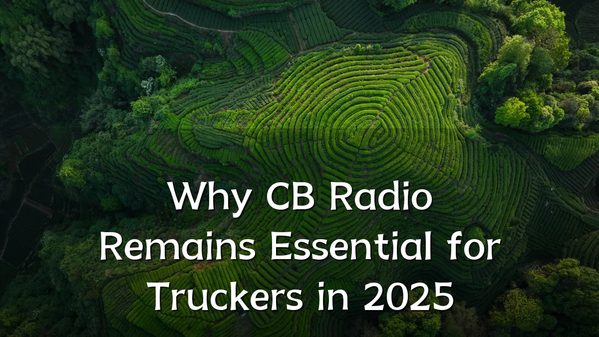 Why CB Radio Remains Essential for Truckers in 2025