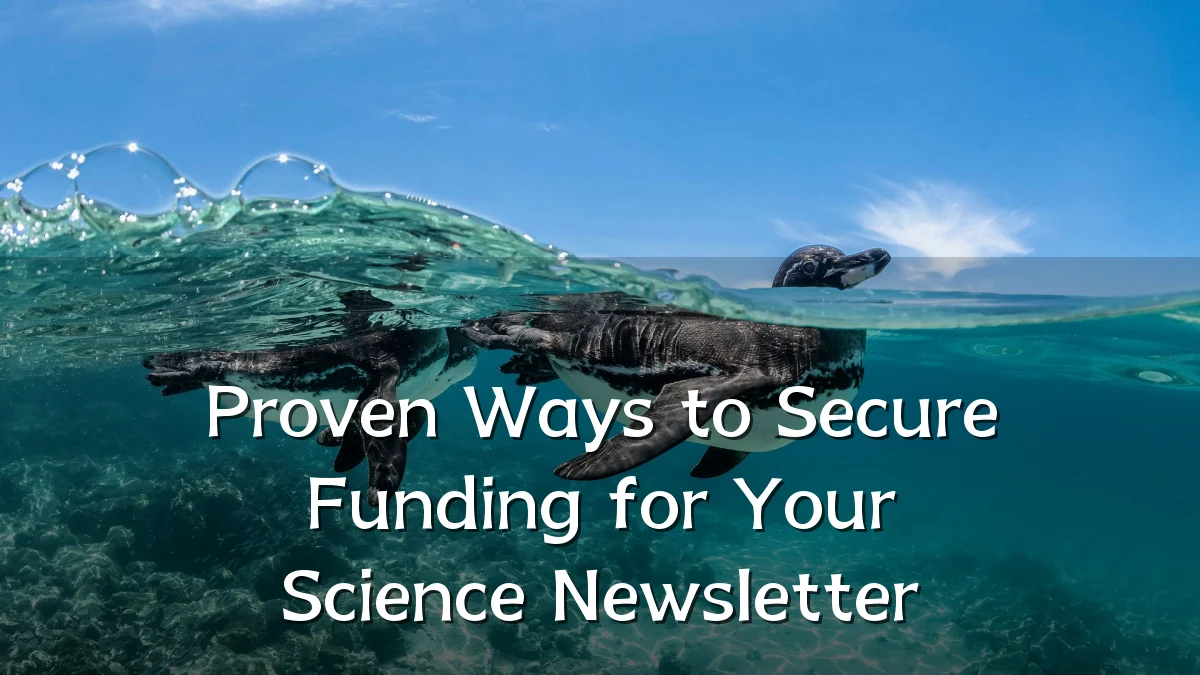 Proven Ways to Secure Funding for Your Science Newsletter
